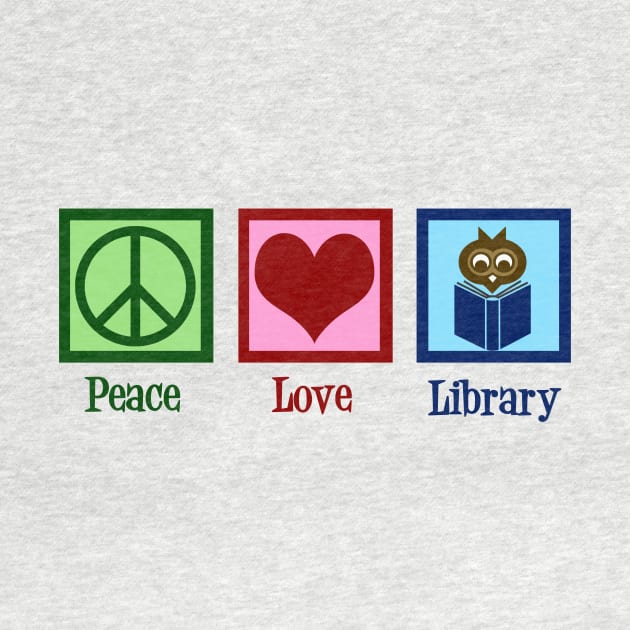 Peace Love Library by epiclovedesigns